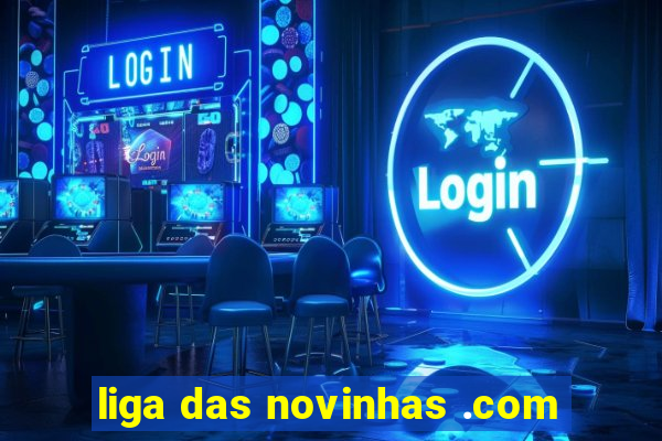 liga das novinhas .com